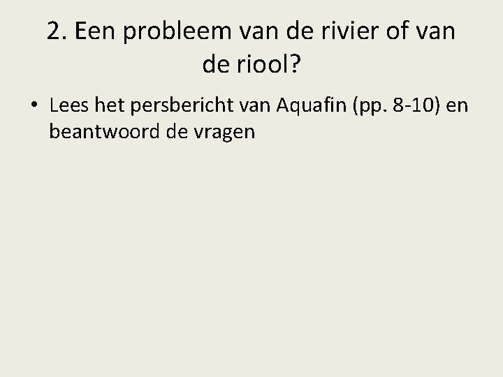 2. Een probleem van de rivier of van de riool? • Lees het persbericht