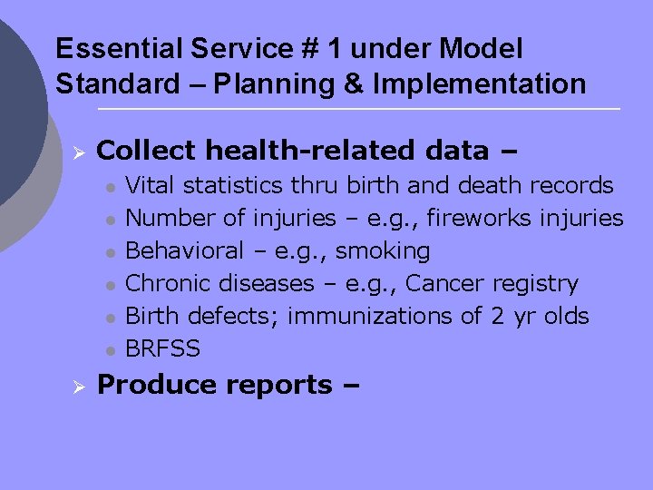 Essential Service # 1 under Model Standard – Planning & Implementation Ø Collect health-related