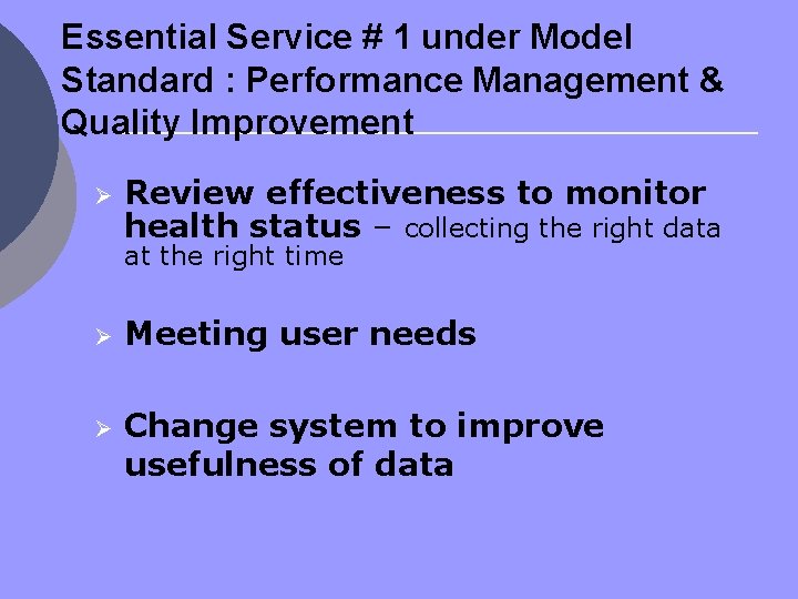 Essential Service # 1 under Model Standard : Performance Management & Quality Improvement Ø