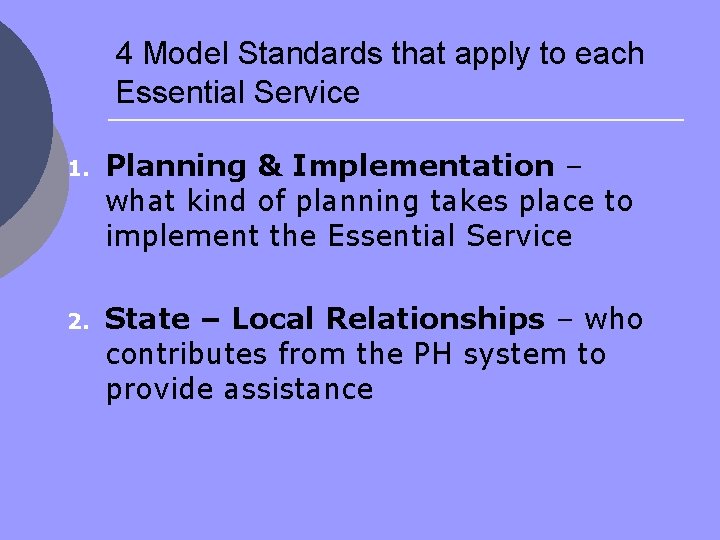 4 Model Standards that apply to each Essential Service 1. Planning & Implementation –