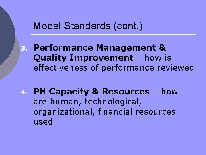 Model Standards (cont. ) 3. Performance Management & Quality Improvement – how is effectiveness