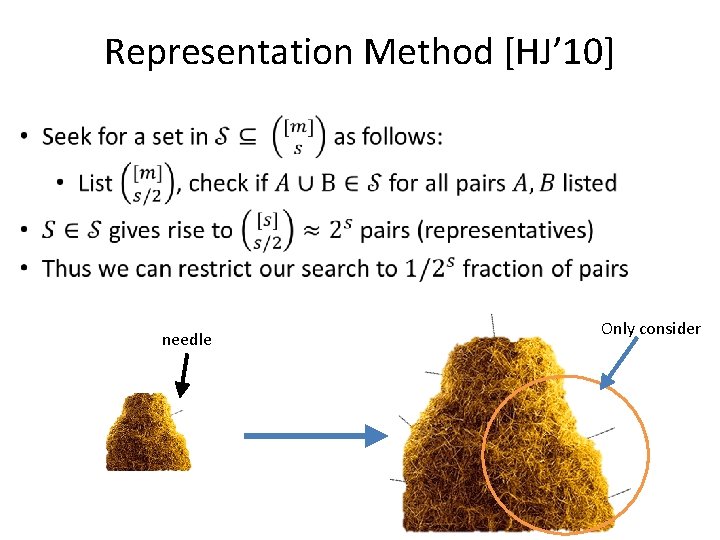 Representation Method [HJ’ 10] needle Only consider 