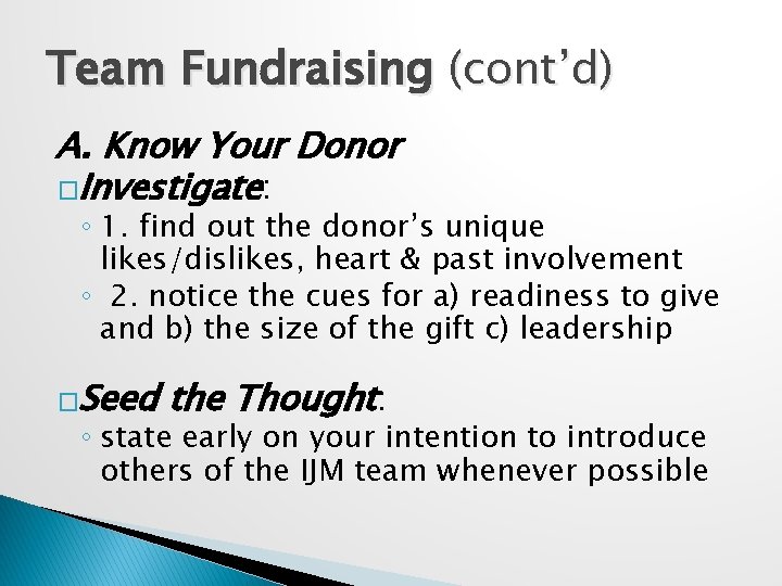 Team Fundraising (cont’d) A. Know Your Donor �Investigate: ◦ 1. find out the donor’s