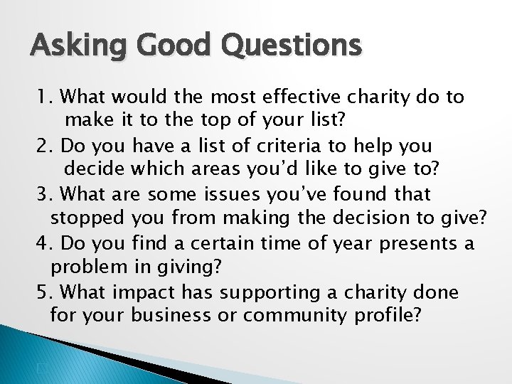 Asking Good Questions 1. What would the most effective charity do to make it