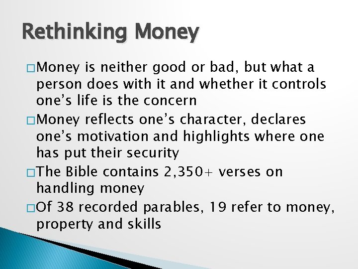Rethinking Money � Money is neither good or bad, but what a person does