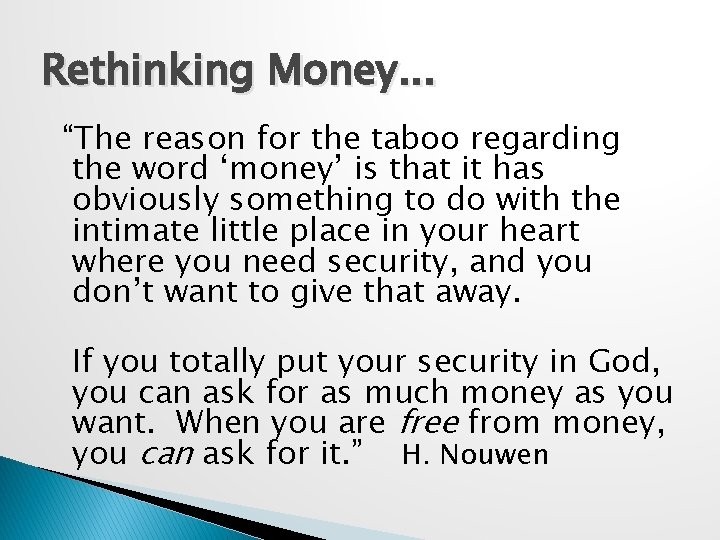 Rethinking Money. . . “The reason for the taboo regarding the word ‘money’ is