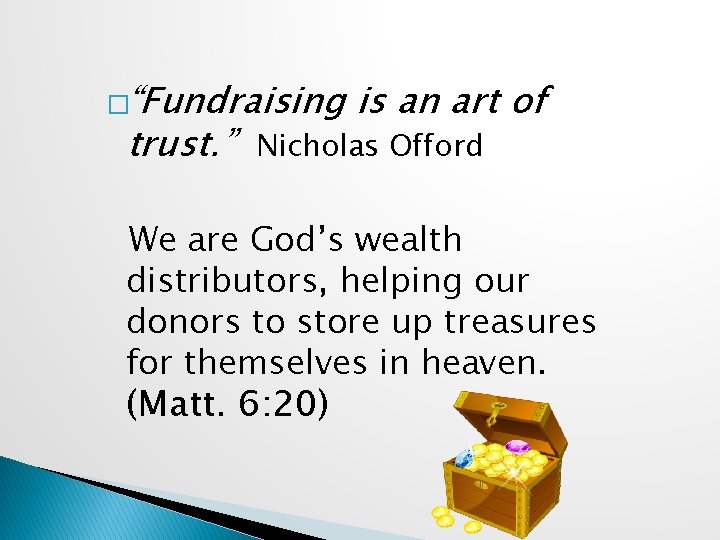 �“Fundraising trust. ” is an art of Nicholas Offord We are God’s wealth distributors,