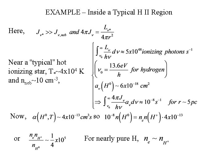EXAMPLE – Inside a Typical H II Region Here, Near a “typical” hot ionizing