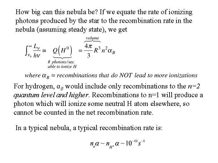 How big can this nebula be? If we equate the rate of ionizing photons