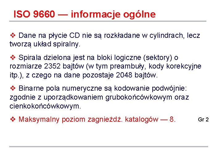 ISO 9660 — informacje ogólne v Dane na płycie CD nie są rozkładane w