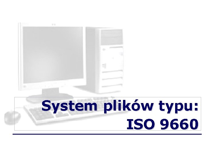System plików typu: ISO 9660 