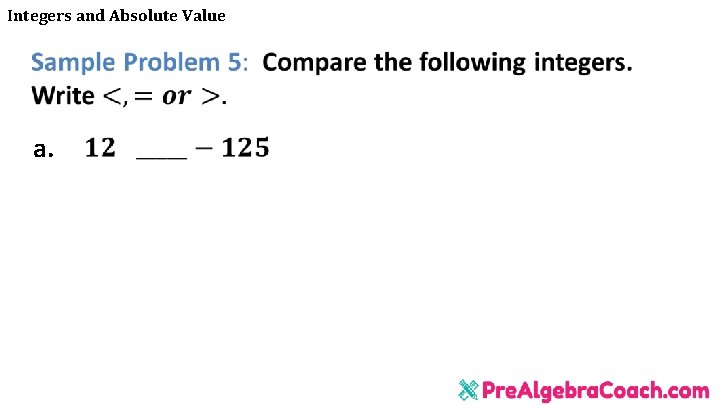 Integers and Absolute Value a. 