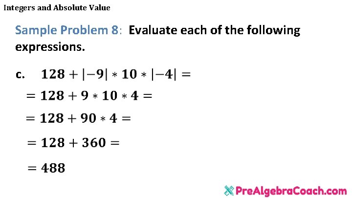 Integers and Absolute Value Sample Problem 8: Evaluate each of the following expressions. c.