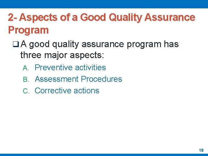 2 - Aspects of a Good Quality Assurance Program q A good quality assurance