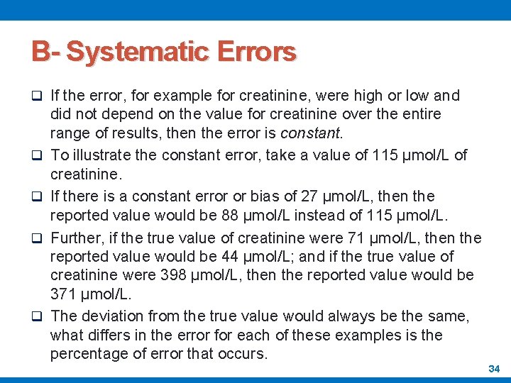 B- Systematic Errors q If the error, for example for creatinine, were high or