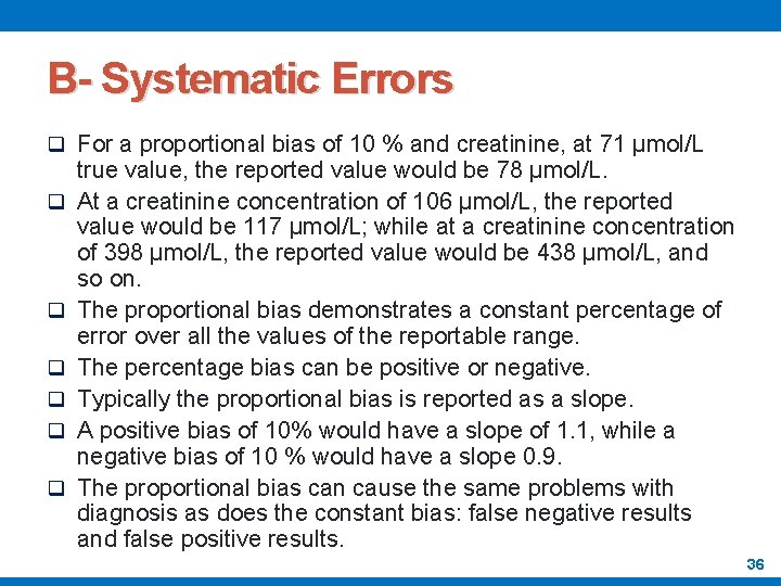 B- Systematic Errors q For a proportional bias of 10 % and creatinine, at