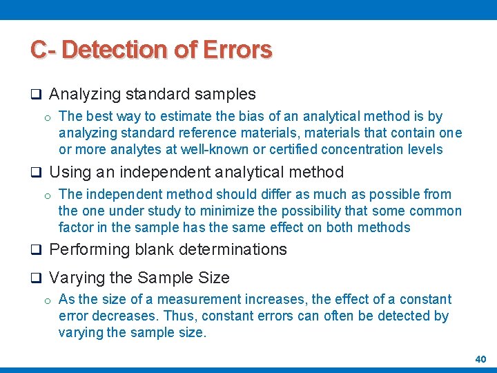 C- Detection of Errors q Analyzing standard samples o The best way to estimate