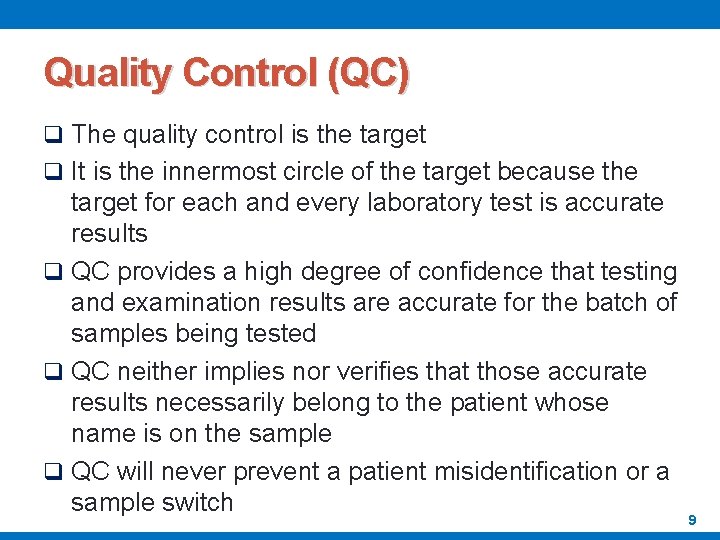Quality Control (QC) q The quality control is the target q It is the