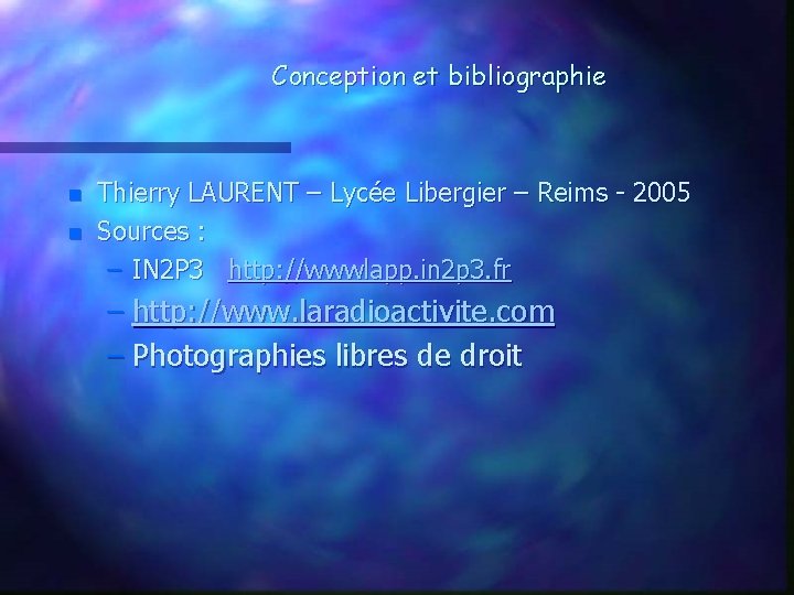 Conception et bibliographie n n Thierry LAURENT – Lycée Libergier – Reims - 2005