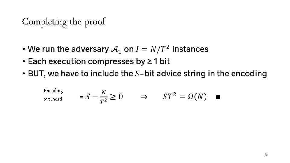 Completing the proof • Encoding overhead 25 