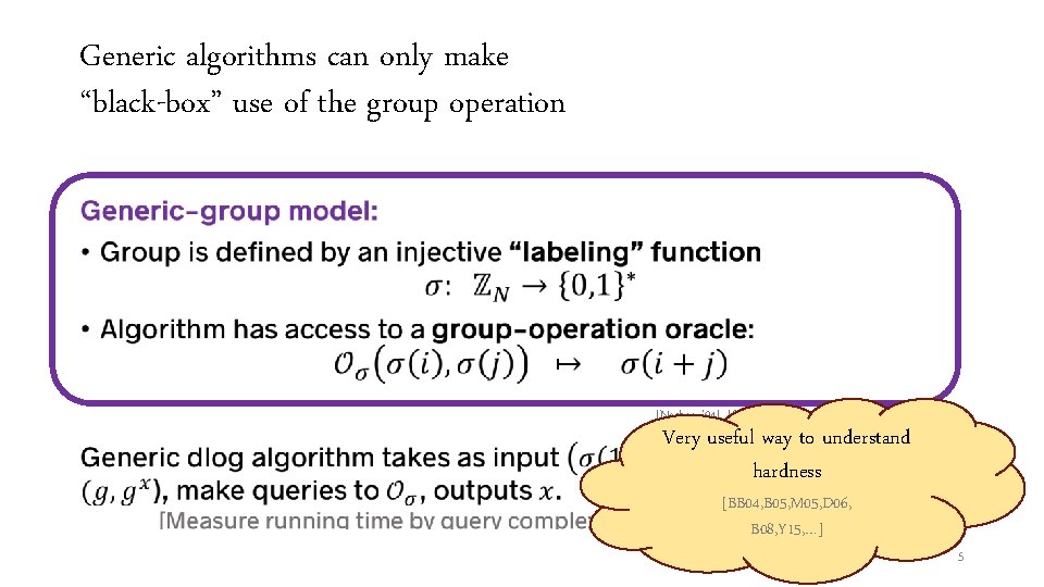 Generic algorithms can only make “black-box” use of the group operation • [Nechaev’ 94],