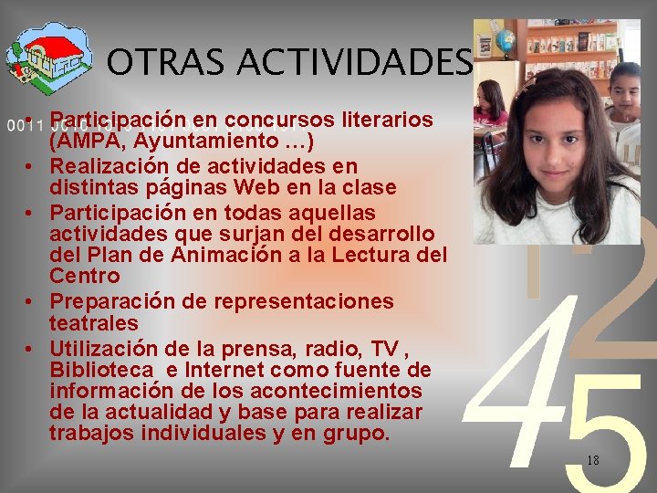 OTRAS ACTIVIDADES • Participación en concursos literarios (AMPA, Ayuntamiento …) • Realización de actividades