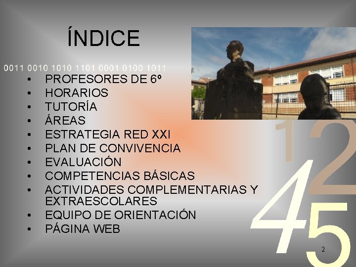 ÍNDICE • • • PROFESORES DE 6º HORARIOS TUTORÍA ÁREAS ESTRATEGIA RED XXI PLAN