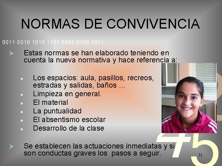 NORMAS DE CONVIVENCIA Estas normas se han elaborado teniendo en cuenta la nueva normativa