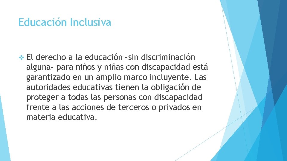 Educación Inclusiva v El derecho a la educación –sin discriminación alguna– para niños y