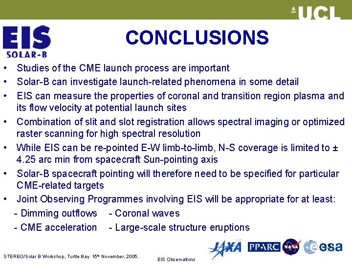 CONCLUSIONS • Studies of the CME launch process are important • Solar-B can investigate