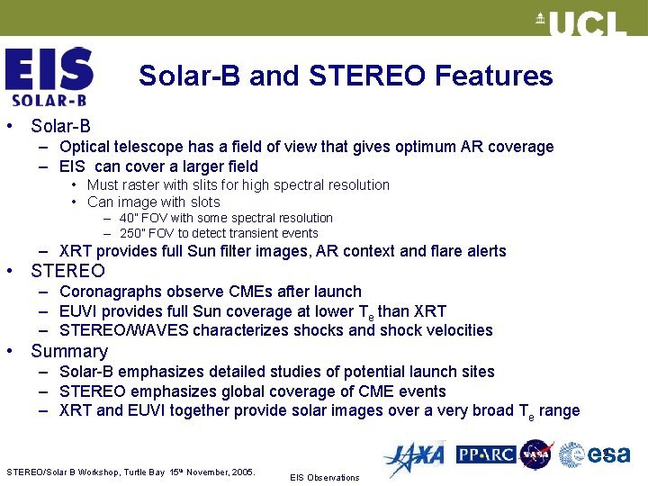 Solar-B and STEREO Features • Solar-B – Optical telescope has a field of view