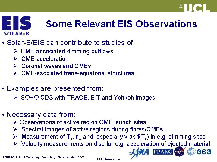 Some Relevant EIS Observations • Solar-B/EIS can contribute to studies of: Ø CME-associated dimming