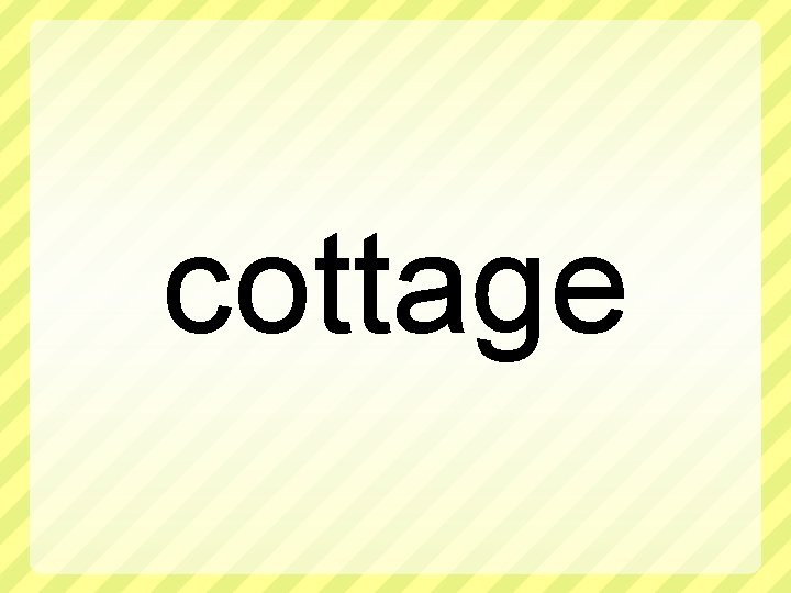 cottage 