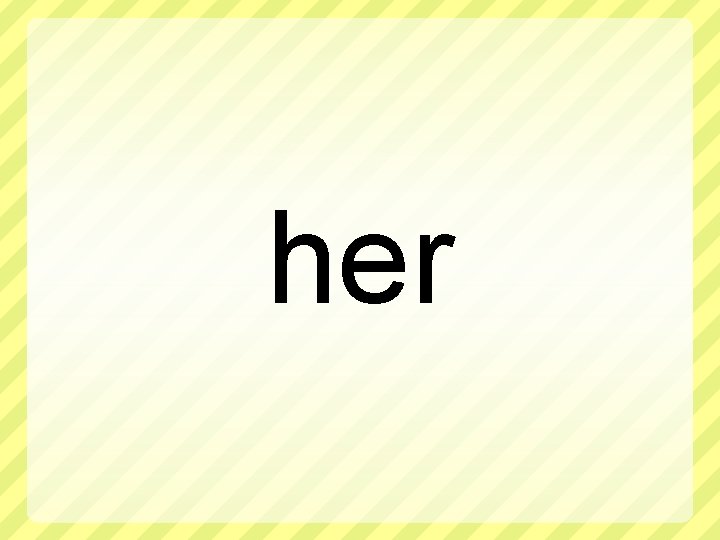 her 