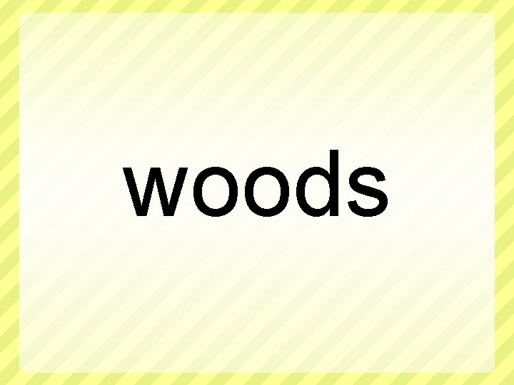 woods 