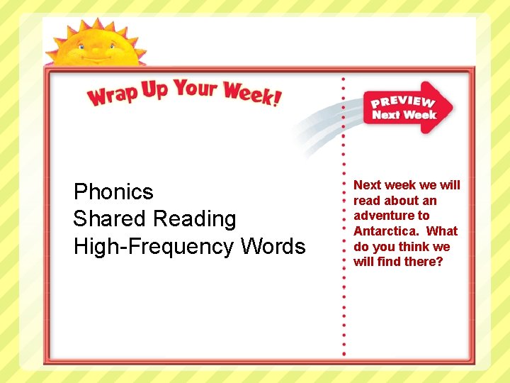 Phonics Shared Reading High-Frequency Words Next week we will read about an adventure to