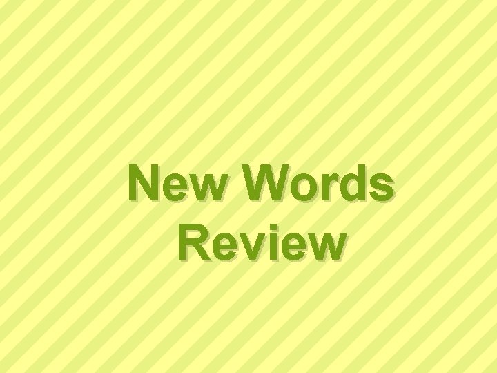 New Words Review 