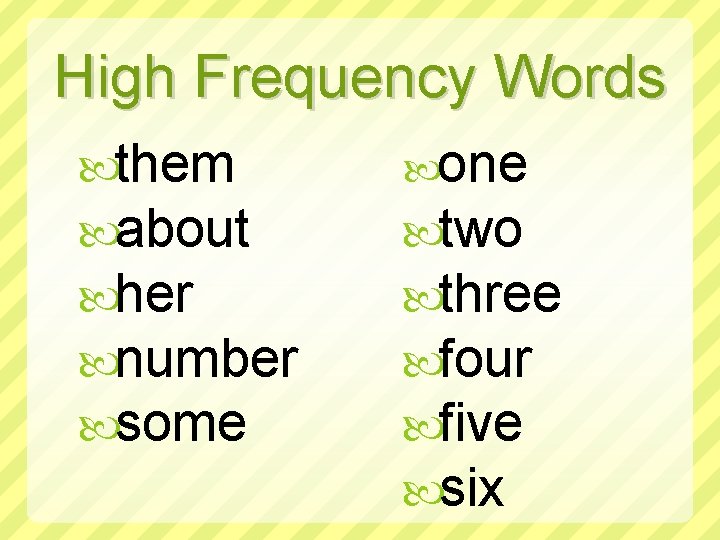 High Frequency Words them about her number some one two three four five six