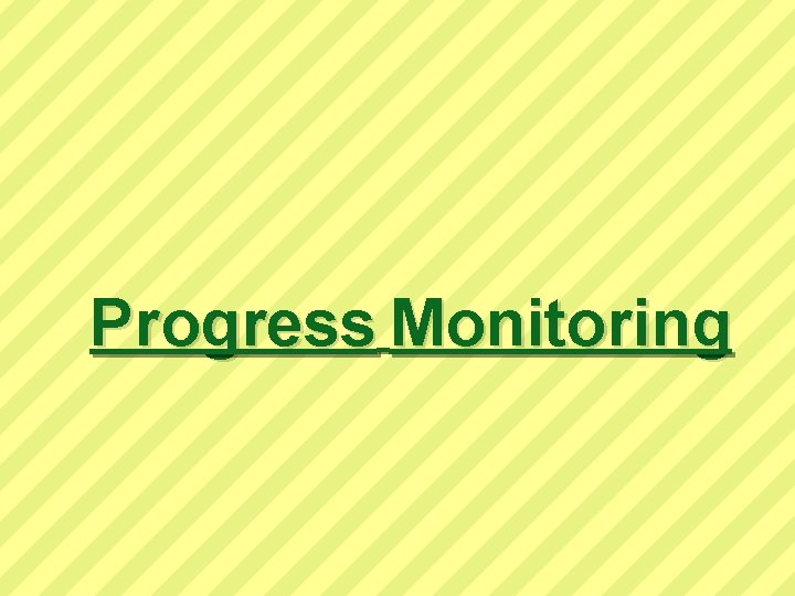 Progress Monitoring 