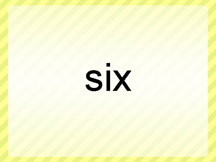 six 