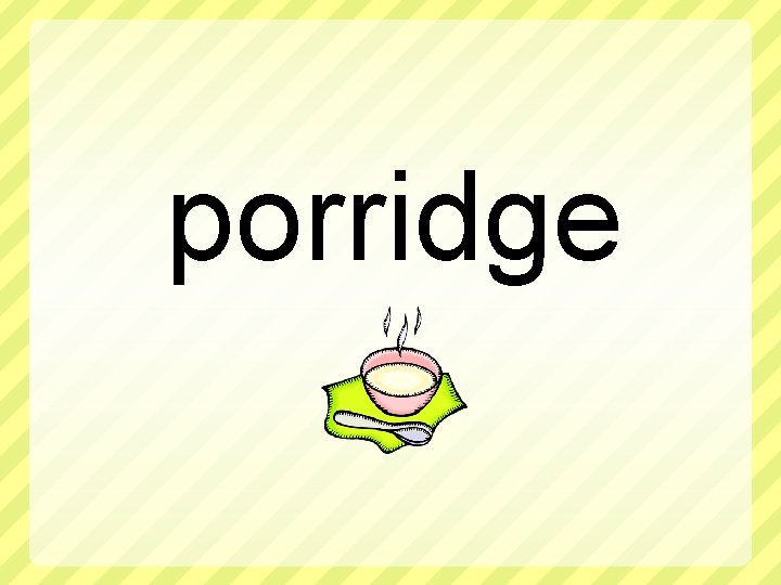 porridge 