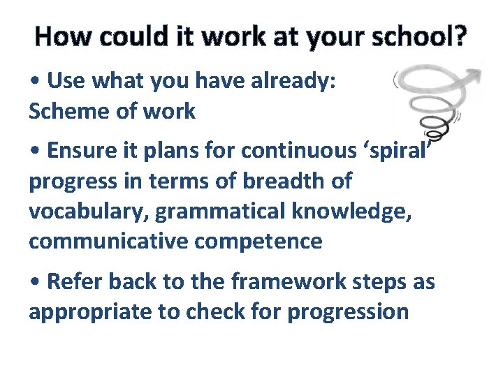 How could it work at your school? • Use what you have already: Scheme