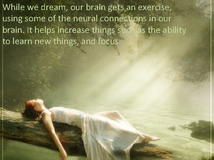 While we dream, our brain gets an exercise, using some of the neural connections