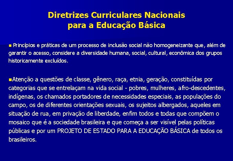 Diretrizes Curriculares Nacionais para a Educação Básica n Princípios e práticas de um processo