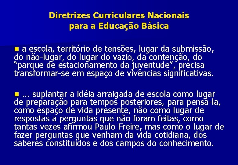 Diretrizes Curriculares Nacionais para a Educação Básica n a escola, território de tensões, lugar