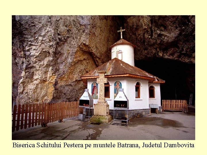 Biserica Schitului Pestera pe muntele Batrana, Judetul Dambovita 