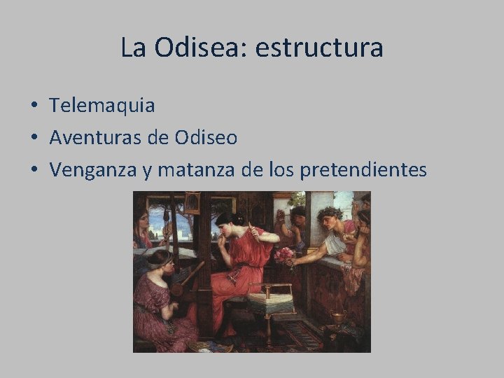 La Odisea: estructura • Telemaquia • Aventuras de Odiseo • Venganza y matanza de