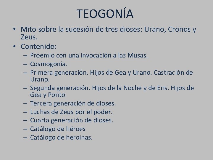 TEOGONÍA • Mito sobre la sucesión de tres dioses: Urano, Cronos y Zeus. •