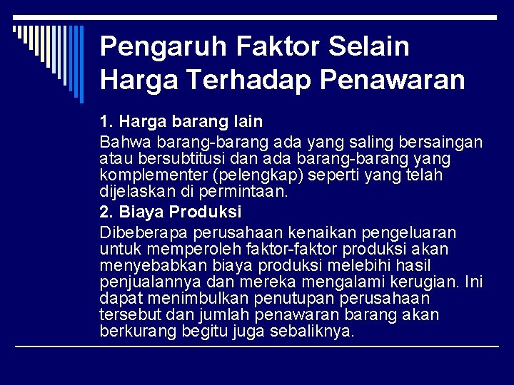 Pengaruh Faktor Selain Harga Terhadap Penawaran 1. Harga barang lain Bahwa barang-barang ada yang