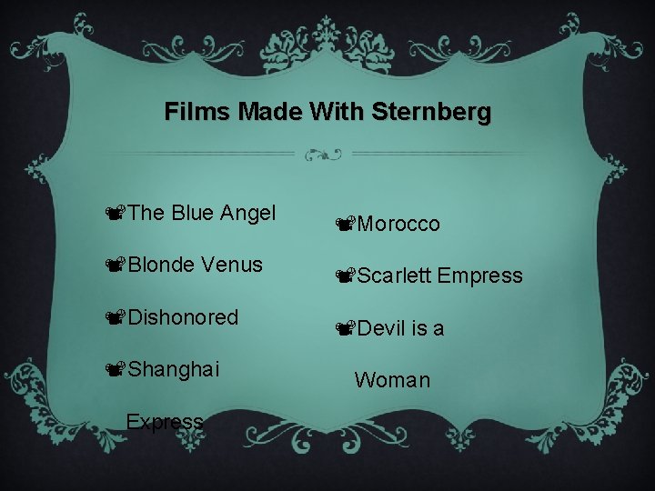 Films Made With Sternberg The Blue Angel Morocco Blonde Venus Scarlett Empress Dishonored Devil
